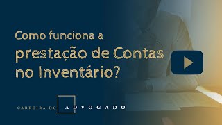 Como funciona a prestação de Contas no Inventário [upl. by Frederico]