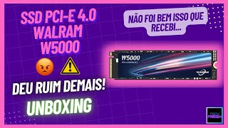 UNBOXING SSD WALRAM W5000 NVME PCIE 40  SÓ QUE NÃO FOI BEM ISSO QUE RECEBI [upl. by Krueger]