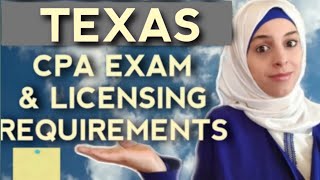 TEXAS CPA Exam Requirements  CPA EXAM and LICENSING Eligibility Requirements for Texas State [upl. by Atalya98]