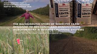 Agroforestry Wakelyns Farm Martin Wolfe Part 1 of 3 Designed to research amp demonstrate Agroforestry [upl. by Cirle757]