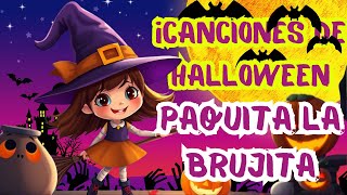 ¡Canciones de Halloween Paquita la Brujita🪄🪄🧙‍♀️🧙‍♀️ [upl. by Gayla454]