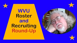 WVU Football Roster and Recruiting ROUNDUP [upl. by Oivaf389]