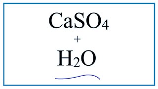 How to write the equation for CaSO4  H2O Calcium sulfate  Water [upl. by Deina]