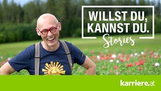 Sonnentor Gründer Johannes Gutmann  WILLST DU KANNST DU Story 7 [upl. by Kuehnel]