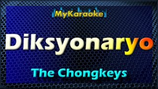 DIKSYONARYO  Karaoke version in the style of THE CHONGKEYS [upl. by Edbert]