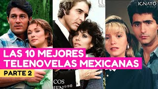 LAS 10 MEJORES TELENOVELAS MEXICANAS  PARTE 2 [upl. by Dier662]