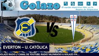 19ª FECHA 1ª DIVISIÓN EVERTON – U CATÓLICA ESTADIO SAUSALITO [upl. by Nolyar]