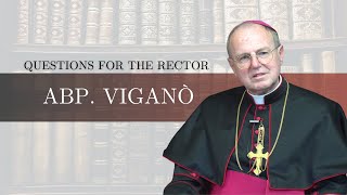 Questions for the Rector Abp Viganò theology doctrine catholic vitiumconsensus [upl. by Sankey964]