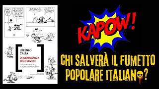 CHI SALVERÀ IL FUMETTO POPOLARE ITALIANO Parliamo del libro quotLa grammatica delle nuvolequot [upl. by Aicsile]