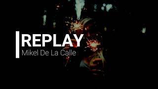 Maikel Delacalle  Replay LETRA [upl. by Nicolai]