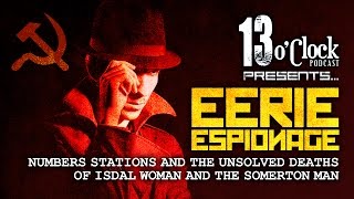 Episode 5  Eerie Espionage Numbers Stations Somerton Man and Isdal Woman [upl. by Ilil450]