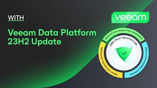 Achieve Radical Resilience with Veeam Data Platform 23H2 Update  Now Available [upl. by Nimsay]