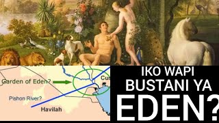 IKO WAPI BUSTANI YA EDEN LEO HII  BOOK OF KNOWLEDGE [upl. by Ikik]