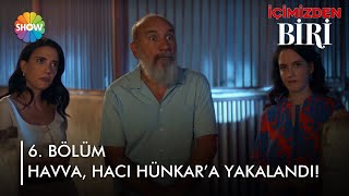 Hacı Hünkar Havvayı yakalıyor  İçimizden Biri 6 Bölüm [upl. by Rellim]