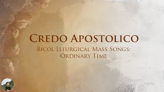 Credo Apostolico Bicol Mass Liturgical Songs [upl. by Kcireddor269]