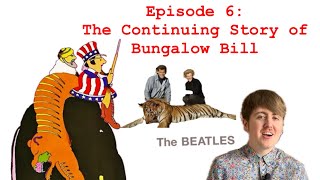 “‘The White Album’ InDepth” Episode 6  The Continuing Story of Bungalow Bill [upl. by Sherry206]