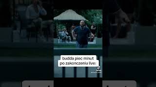 BUDDA PIĘĆ MINUT PO ZAKOŃCZENIU LIVE [upl. by Ajnek]