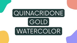 Quinacridone Gold Watercolor  Paint Characteristics amp Color Mixing [upl. by Elle]