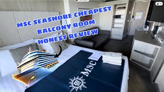 MSC Seashore Cheapest Balcony Room Review Is this ship good [upl. by Clari]