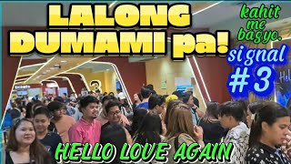 LALONG DUMAMI ANG MANONOODKAHIT ME BAGYO SIGNAL 3 HelloLoveAgainMovie [upl. by Yelmene]