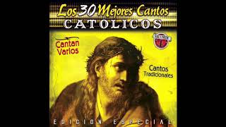 📀 Los 30 Mejores Cantos Catolicos Vol1 Disco Completo 📀 [upl. by Laamak]