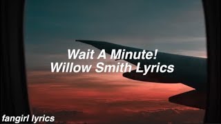 Wait a Minute  Willow Smith Lyrics [upl. by Ursas]