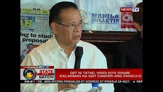 Dating sen Kit Tatad iginiit na hindi niya sinabi kailanman na may cancer ang pangulo [upl. by Wilde31]