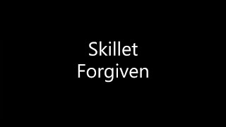 Skillet  Forgiven Lyrics [upl. by Lyontine]