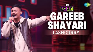 Gareeb Shayari  Lashcurry  MTV Hustle 4 [upl. by Aramad]