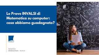 Le Prove INVALSI di Matematica su computer cosa abbiamo guadagnato [upl. by Bainbridge]