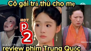 cô gái trả thù cho mẹ dieuthuyenreview [upl. by Harbison169]