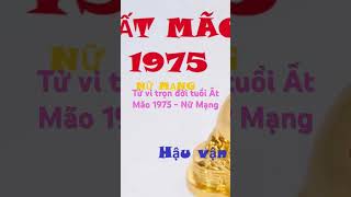 Tử vi trọn đời tuổi Ất Mão 1975  Nữ Mạng [upl. by Oigaib221]