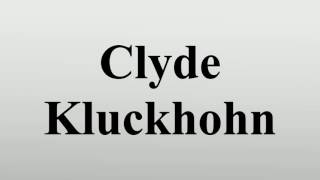 Clyde Kluckhohn [upl. by Urson]