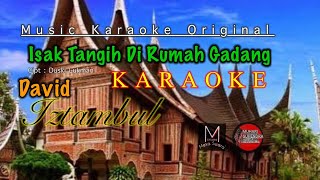 Isak Tangih di Rumah Gadang  KARAOKE ORIGINAL  David Iztambul [upl. by Yenhpad961]