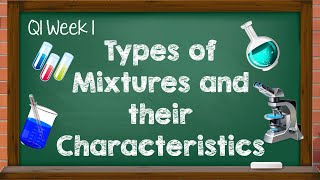 Science 6  Q1 Week 1  Types of Mixtures and their Characteristics [upl. by Aleahpar]