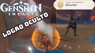 Genshin Impact ¿Cómo desbloquear el LOGRO OCULTO  Balachko [upl. by Arocahs]