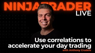 How to use correlations to accelerate your day trading  NinjaTrader Live [upl. by Anyrak]