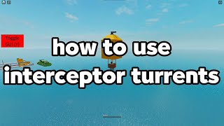 How to use interceptor turrets  Destroy the ship Roblox [upl. by Nosyk734]