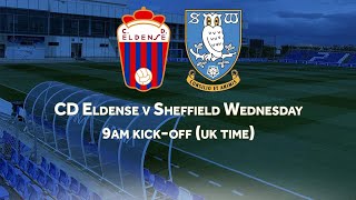 LIVE CD Eldense v Sheffield Wednesday [upl. by Giffer]