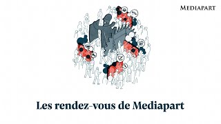 En direct avec la rédaction de Mediapart [upl. by Arel150]