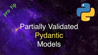 Partially Validated Pydantic Models [upl. by Vasos269]