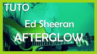 TUTO GUITARE  Afterglow  Ed Sheeran [upl. by Lucine]