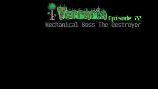 Terraria Ep22  The Mechanical Boss The Destroyer [upl. by Nirrac]