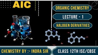 Organic chemistry  CLASS 12th  Halogen derivatives  Lecture 1  AIC LIVEE [upl. by Barron]