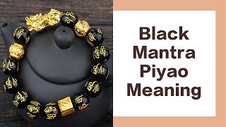 Black Mantra Piyao Meaning  MGLPIXIUBRACELET [upl. by Jorgan]