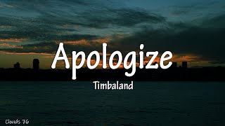 Timbaland  Apologize lyrics ft OneRepublic [upl. by Marchak]