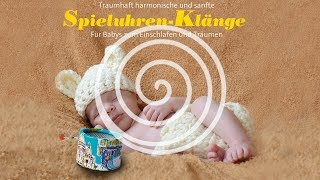 SpieluhrenKlänge für Babys zum Einschlafen und Träumen von Gerhard Walram RELAXLOUNGETV [upl. by Barbur415]