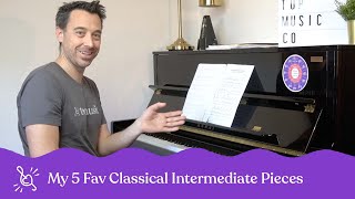 My Top 5 MustKnow Intermediate Classical Pieces for Piano Students [upl. by Apoor]