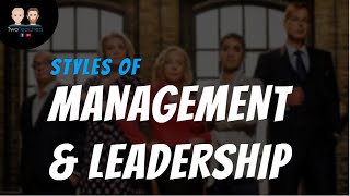 Management amp Leadership Styles  Autocratic Democratic Paternalistic Laissez Faire and More [upl. by Iridissa]