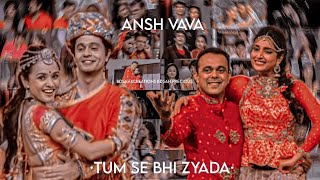 𝐕𝐚𝐕𝐚 𝐗 𝐀𝐧𝐒𝐡 Ft  Tumse Bhi Zyada  Tadap  BDSAH ANSH VAVA [upl. by Nolrev616]